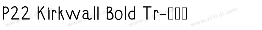 P22 Kirkwall Bold Tr字体转换